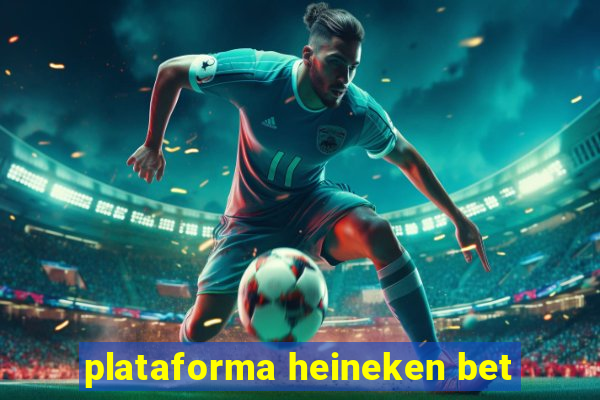 plataforma heineken bet